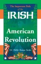 The Important Role of the Irish in the American Revolution - Phillip Thomas Tucker