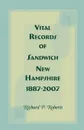 Vital Records of Sandwich, New Hampshire, 1887-2007 - Richard P. Roberts