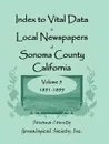 Index to Vital Data in Local Newspapers of Sonoma County, California, Volume V. 1891-1899 - Inc Sonoma County Genealogical Society