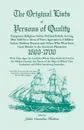 The Original Lists of Persons of Quality; Emigrants; Religious Exiles; Political Rebels; Serving Men Sold for a Term of Years; Apprentices; Children Stolen; Maidens Pressed; And Others Who Went From Great Britain To The American Plantation, 1600-1... - John Camden Hotten