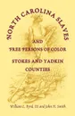 North Carolina Slaves and Free Persons of Color. Stokes and Yadkin Counties - William L. Byrd, Sandi H. Garrett, William L. III Byrd