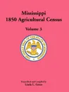 Mississippi 1850 Agricultural Census, Volume 3 - Linda L. Green
