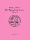 South Carolina 1860 Agricultural Census. Volume 3 - Linda L. Green