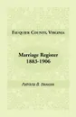 Fauquier County, Virginia, Marriage Register, 1883-1906 - Patricia B. Duncan