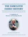 The Faircloth Family History. A Compilation of Resources and Genealogy Records - Joyce Christine Fair Judah