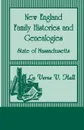 New England Family Histories And Genealogies. State of Massachusetts - Lu Verne V. Hall