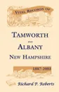 Vital Records of Tamworth and Albany, New Hampshire, 1887-2003 - Richard P. Roberts