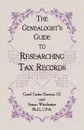 The Genealogist's Guide to Researching Tax Records - CG Carol Cook Darrow, Ph. D. Cpa Susan Winchester