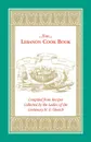 The Lebanon Cook Book. Compiled from Recipes Collected by the Ladies of the Centenary M. E. Church - M. E. Church Centenary M. E. Church