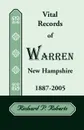 Vital Records of Warren, New Hampshire, 1887-2005 - Richard P. Roberts