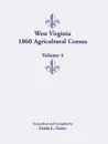 West Virginia 1860 Agricultural Census, Volume 4 - Linda L. Green