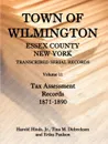 Town of Wilmington, Essex County, New York, Transcribed Serial Records, Volume 11, Tax Assessment Records, 1871-1890 - Harold Hinds Jr., Tina Didreckson, Erika Paulson