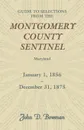 Guide to Selections from the Montgomery County Sentinel, Maryland, January 1, 1856 - December 31, 1875 - John D. Bowman