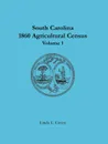South Carolina 1860 Agricultural Census. Volume 1 - Linda L. Green