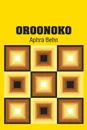 Oroonoko - Aphra Behn