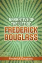 Narrative of the Life of Frederick Douglass - Frederick Douglass