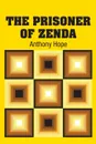 The Prisoner of Zenda - Anthony Hope