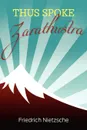 Thus Spoke Zarathustra - Friedrich Nietzsche