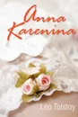 Anna Karenina - Leo Nikolayevich Tolstoy