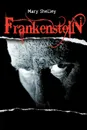 Frankenstein or the Modern Prometheus - Mary Shelley