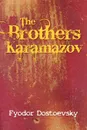 The Brothers Karamazov - Fyodor Mikhailovich Dostoevsky, Constance Garnett