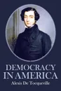 Democracy in America - Alexis De Tocqueville