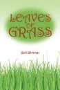 Walt Whitman's Leaves of Grass - Walt Whitman