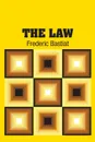 The Law - Frederic Bastiat