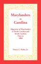 Marylanders to Carolina. Migration of Marylanders to North Carolina and South Carolina Prior to 1800 - Henry C. Peden Jr