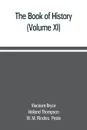 The book of history. A history of all nations from the earliest times to the present, with over 8,000 illustrations (Volume XI) - Viscount Bryce, W. M. Flinders  Petrie