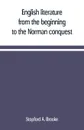 English literature, from the beginning to the Norman conquest - Stopford A. Brooke