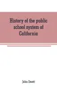 History of the public school system of California - John Swett