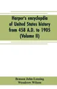 Harper's encyclopdia of United States history from 458 A.D. to 1905 (Volume II) - Benson John Lossing, Woodrow Wilson