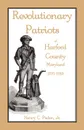Revolutionary Patriots of Harford County, Maryland, 1775-1783 - Henry C. Peden Jr