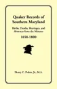Quaker Records of Southern Maryland, 1658-1800 - Henry C. Peden Jr