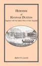 Heroism of Hannah Duston, Together with the Indian Wars of New England - Robert B. Caverly