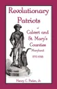 Revolutionary Patriots of Calvert and St. Mary's Counties, Maryland, 1775-1783 - Henry C. Peden Jr