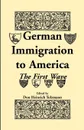 German Immigration to America. The First Wave - Don Heinrich Tolzmann