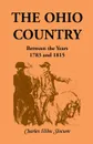 The Ohio Country Between the Years 1783 and 1815 - Charles E. Slocum