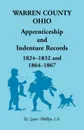 Warren County, Ohio, Apprenticeship and Indenture Records, 1824-1832, 1864-1867 - W. Louis Phillips