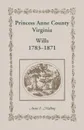 Princess Anne County, Virginia, Wills, 1783-1871 - Anne Maling