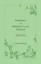 Inhabitants of Baltimore County, Maryland, 1692-1763 - F. Edward Wright