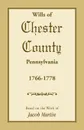 Wills of Chester County, Pennsylvania, 1766-1778 - Jacob Martin