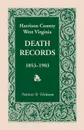 Harrison County, West Virginia, Death Records, 1853-1903 - Patricia B. Hickman