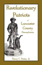 Revolutionary Patriots of Lancaster County, Pennsylvania - Henry C. Peden Jr