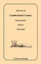 Abstracts of Cumberland County, Pennsylvania Wills, 1785-1825 - F. Edward Wright
