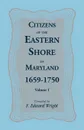 Citizens of the Eastern Shore of Maryland, 1659-1750 - F. Edward Wright