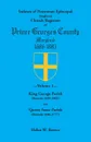 Indexes of Protestant Episcopal (Anglican) Church Registers of Prince George's County, 1686-1885. Volume 1. King George Parish (Records 1689-1801) & Q - Helen W. Brown
