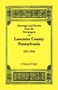 Marriages and Deaths in the Newspapers of Lancaster County, Pennsylvania, 1831-1840 - F. Edward Wright