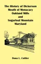 The History of Dickerson, Mouth of Monocacy, Oakland Mills, and Sugarloaf Mountain (Maryland) - Dona L. Cuttler